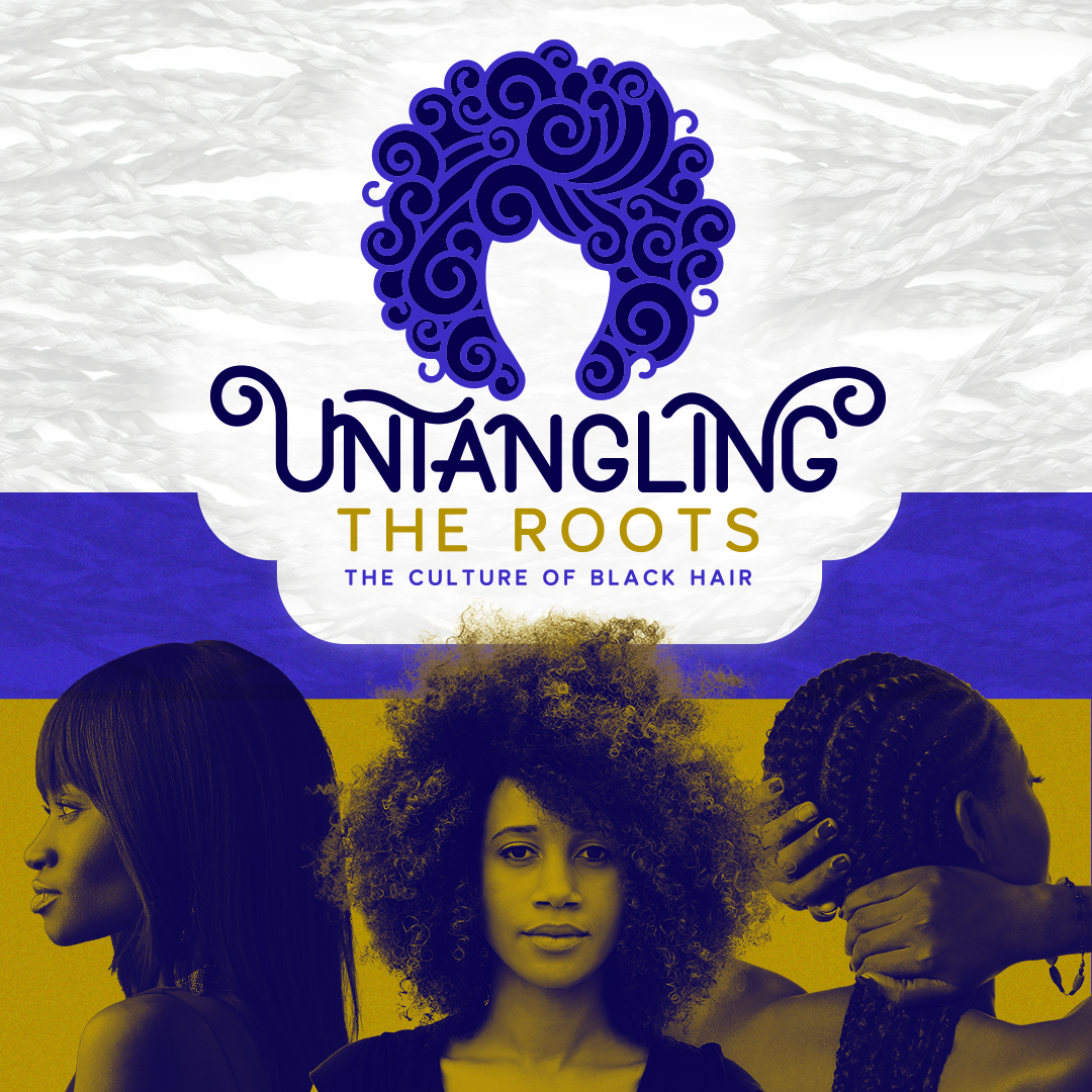ad featuring three Black women for Untangling the Roots: The Culture of Black Hair