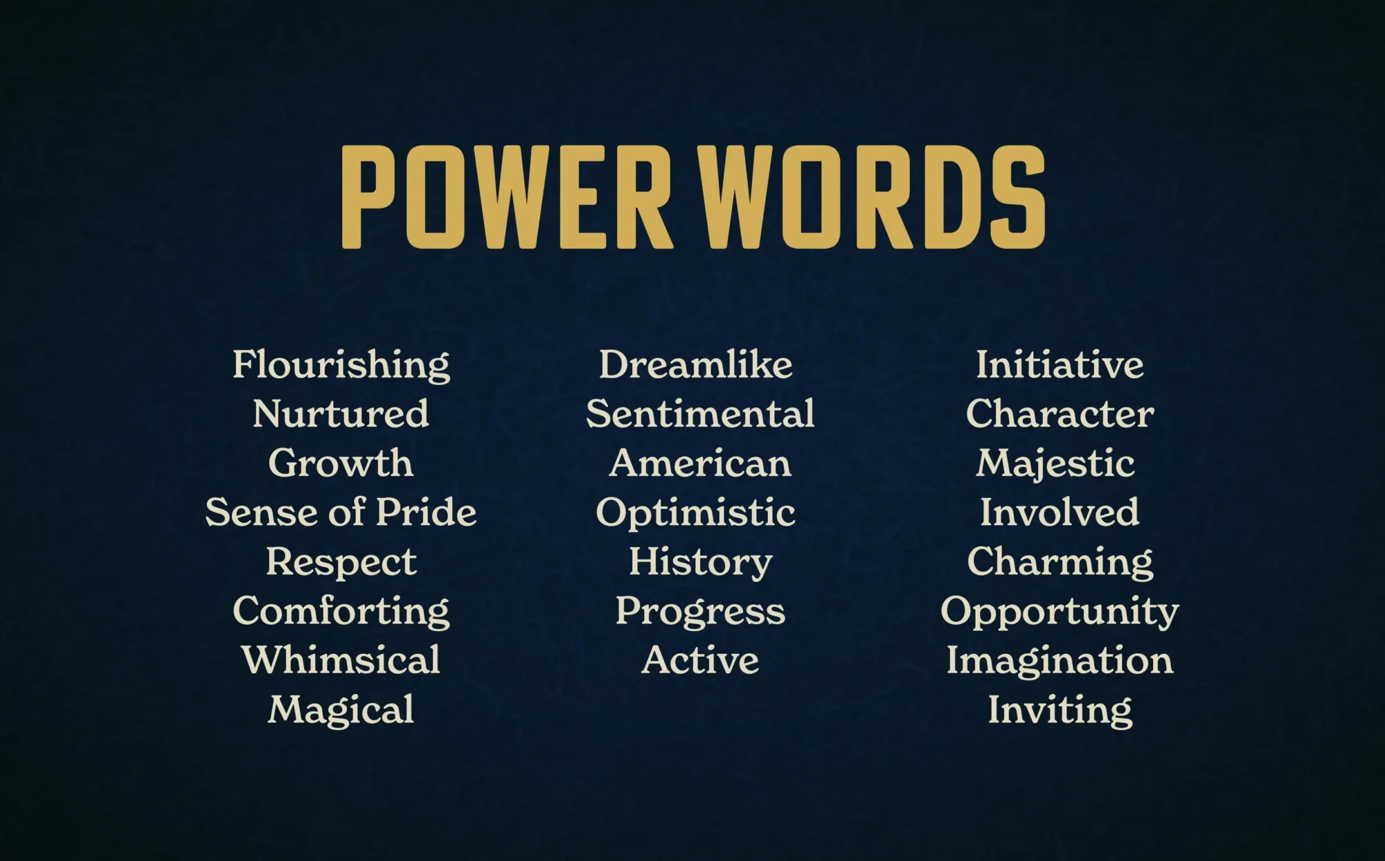 Three columns of power words organized by category: Flourishing (Nurtured, Growth, Sense of Pride, Respect, Comforting, Whimsical, Magical), Dreamlike (Sentimental, American, Optimistic, History, Progress, Active), and Initiative (Character, Majestic, Involved, Charming, Opportunity, Imagination, Inviting)